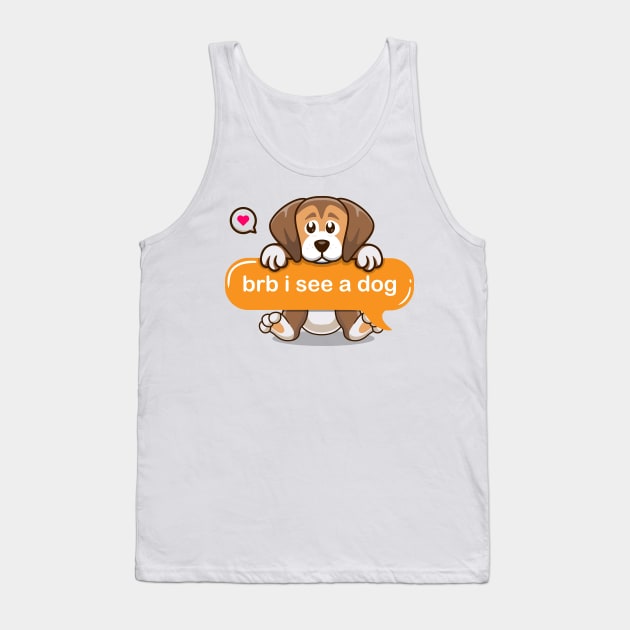 brb i see a dog in Text message style Tank Top by Qprinty